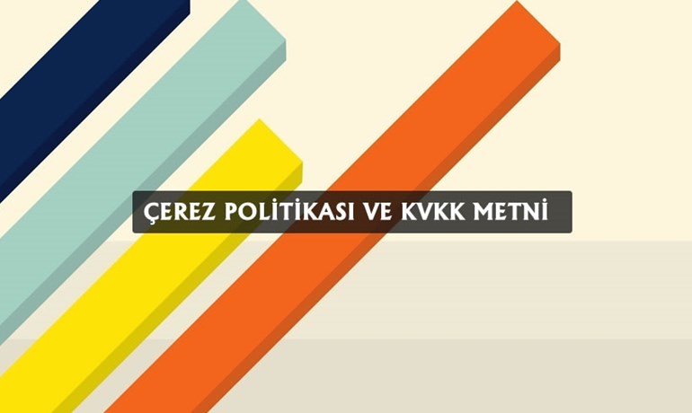 Çerez Politikamız ve KVKK Metni